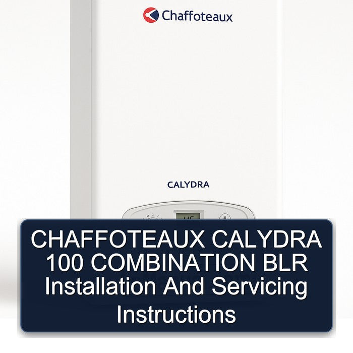Chaffoteaux Calydra 100 Combination BLR Installation Servicing Service Repair Workshop Manual PDF