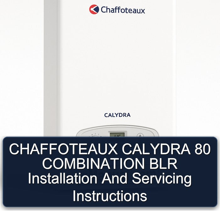 Chaffoteaux Calydra 80 Combination BLR Installation Servicing Service Repair Workshop Manual PDF