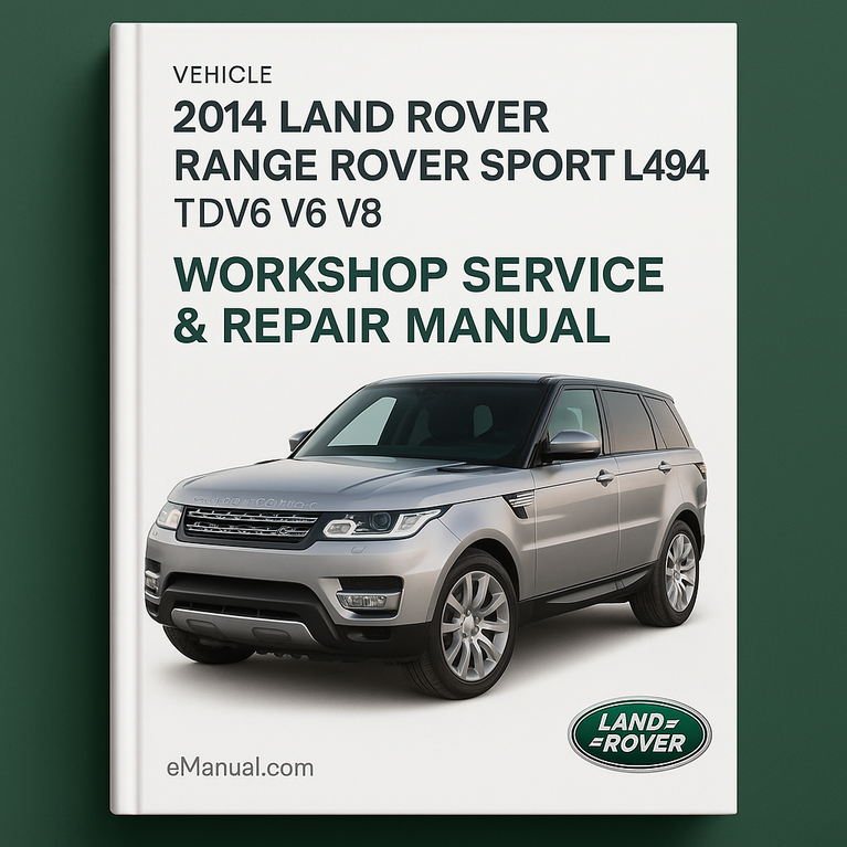 2014 Land Rover Range Rover Sport L494 TDV6 V6 V8 Workshop Service Repair Manual