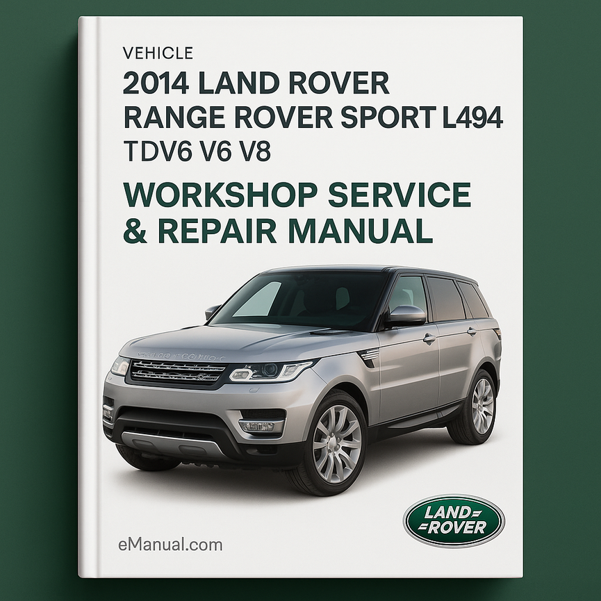 2014 Land Rover Range Rover Sport L494 TDV6 V6 V8 Workshop Service Repair Manual
