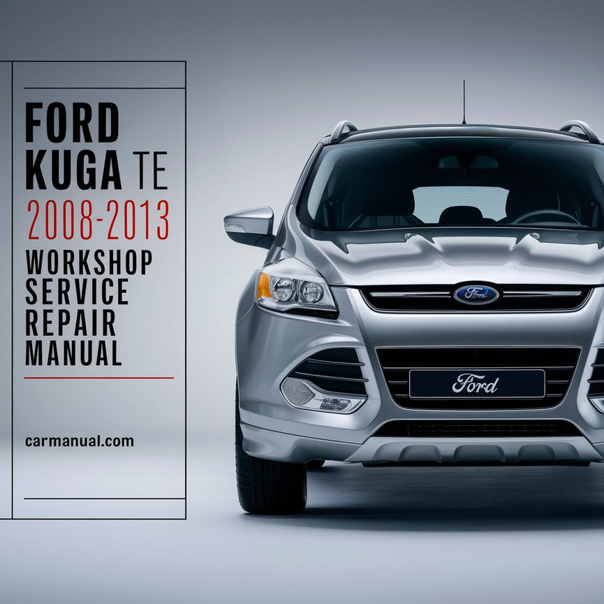 Ford KUGA TE 2008-2013 Werkstatt-Service-Reparaturhandbuch