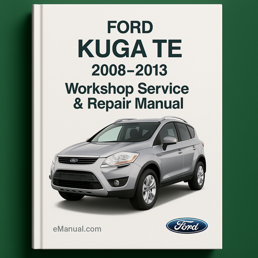 Manual de reparación y servicio del taller Ford KUGA TE 2008-2013