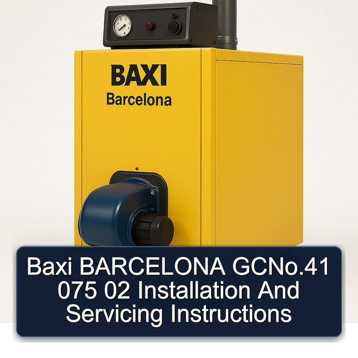 Baxi Barcelona Gcno.41 075 02 Installation Servicing Service Repair Workshop Manual PDF