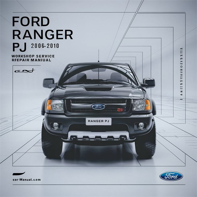 2006-2010 Ford Ranger PJ Service Repair Workshop Manual PDF