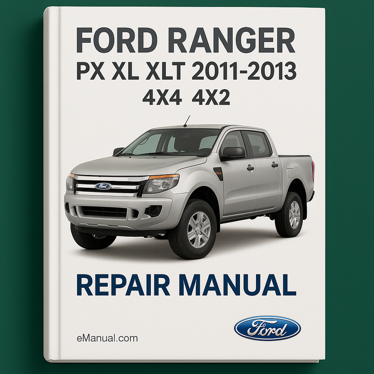 Ford RANGER PX XL XLT 2011-2013 4X4 4X2 Repair Manual