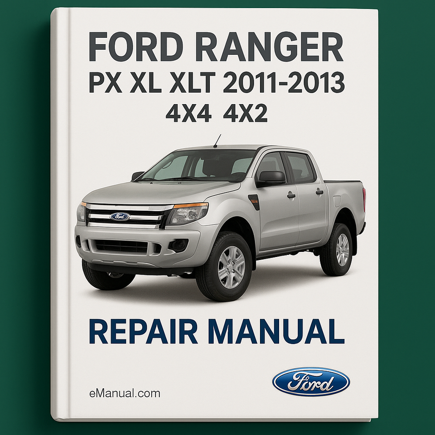 Ford RANGER PX XL XLT 2011-2013 4X4 4X2 Repair Manual
