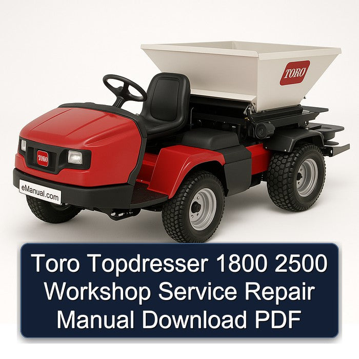 Toro Topdresser 1800 2500 Service Repair Workshop Manual PDF