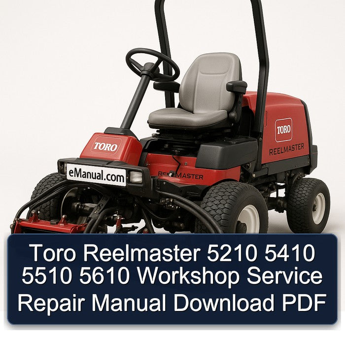Toro Reelmaster 5210 5410 5510 5610 Service Repair Workshop Manual PDF