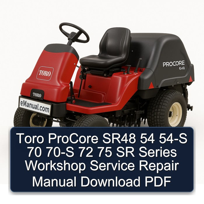 Toro Procore SR48 54 54-S 70 70-S 72 75 SR Series Service Repair Workshop Manual PDF
