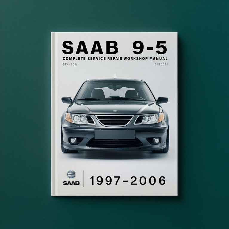 Manual de taller y servicio completo del Saab 9-5 1997 1998 1999 2000 2001 2002 2003 2004 2005 2006