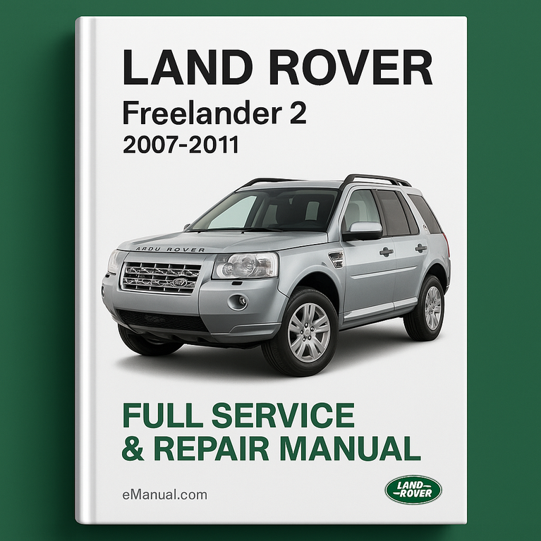 Land Rover FREELAndER 2 Full Service & Repair Manual 2007-2011