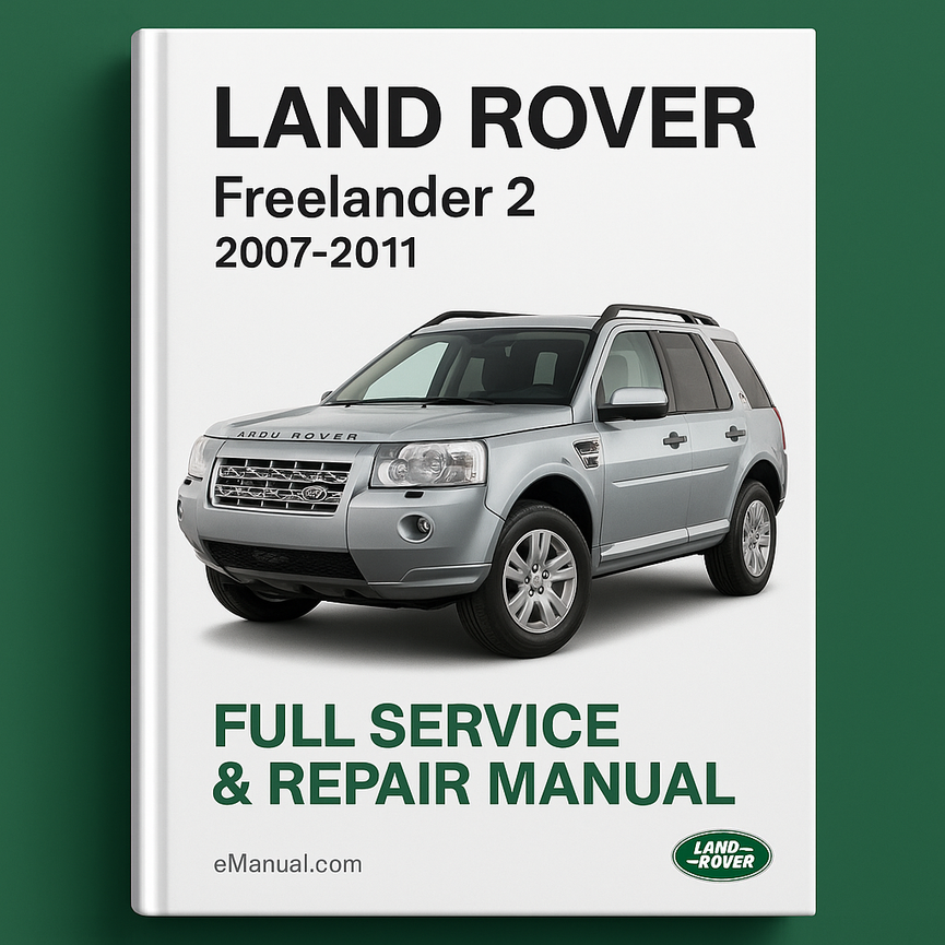 Land Rover FREELAndER 2 Full Service & Repair Manual 2007-2011