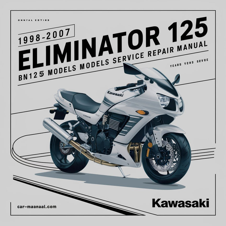 1998 1999 2000 2001 2002 2003 2004 2005 2006 2007 Kawasaki ELIMINATOR 125 BN125 models Service Repair Manual