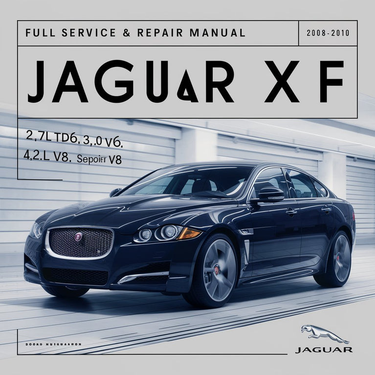 JAGUAR XF 2,7 l TDV6, 3,0 l V6, 4,2 l V8, 4,2 l SC V8, vollständiges Wartungs- und Reparaturhandbuch, 2008–2010