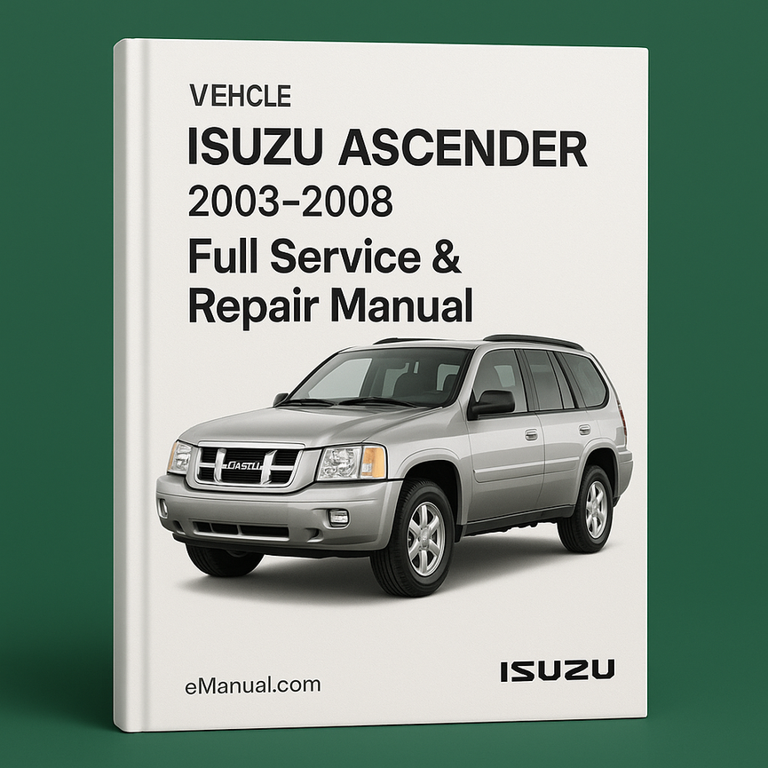 ISUZU ASCENDER Full Service & Repair Manual 2003-2008