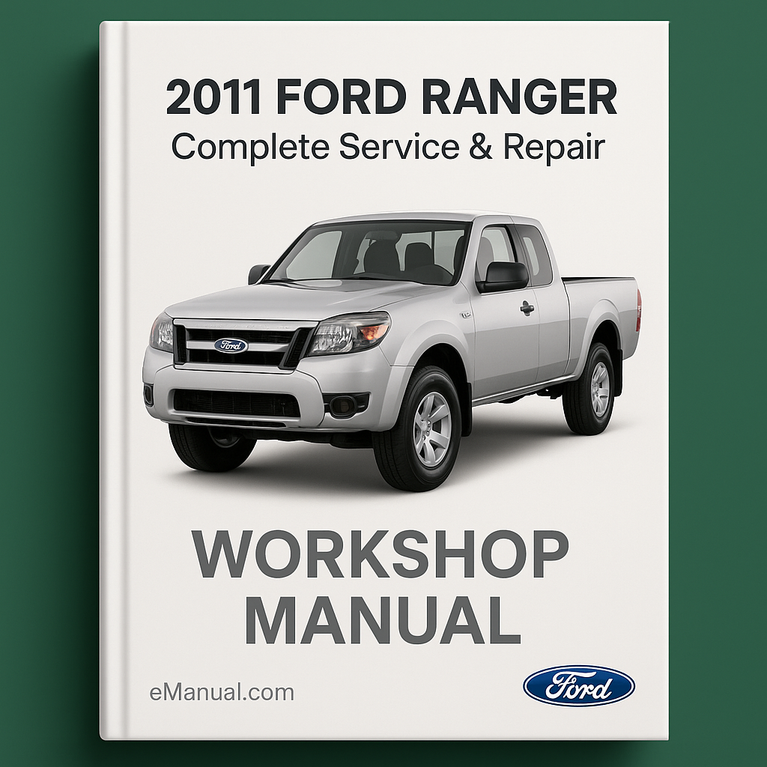 2011 Ford Ranger Complete Service Repair Workshop Manual