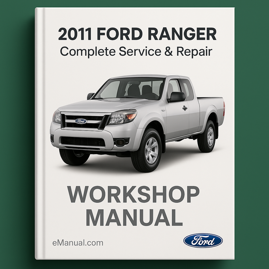 2011 Ford Ranger Complete Service Repair Workshop Manual
