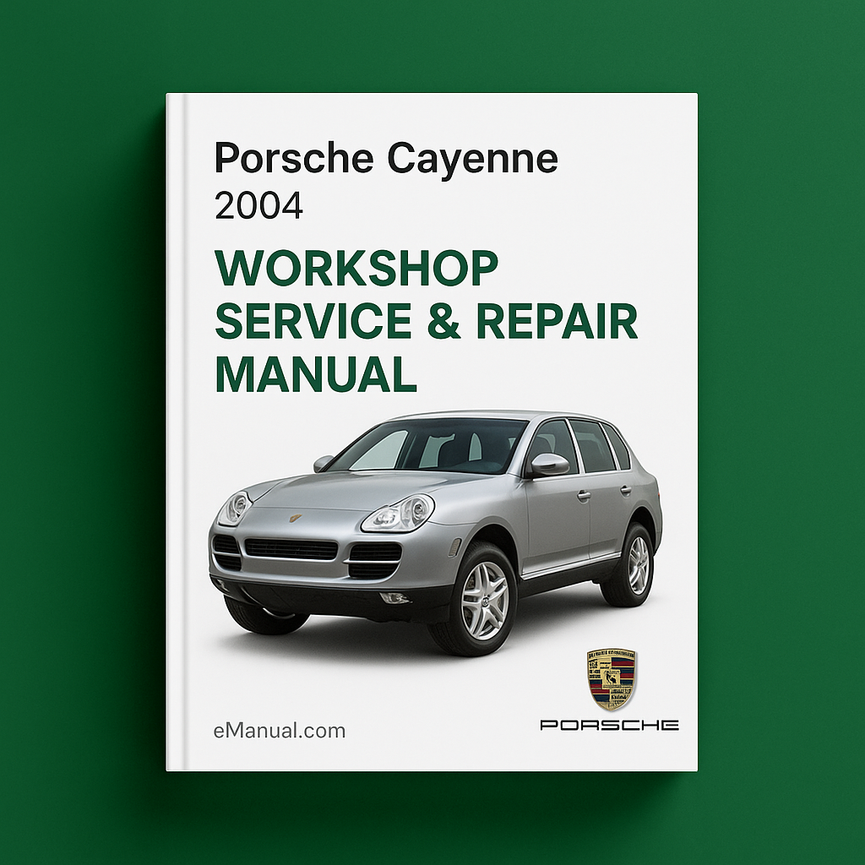 Porsche Cayenne 2004 Workshop Service Repair Manual