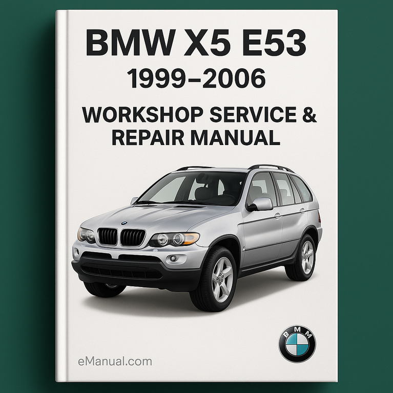 BMW X5 E53 1999-2006 Workshop Service Repair Manual