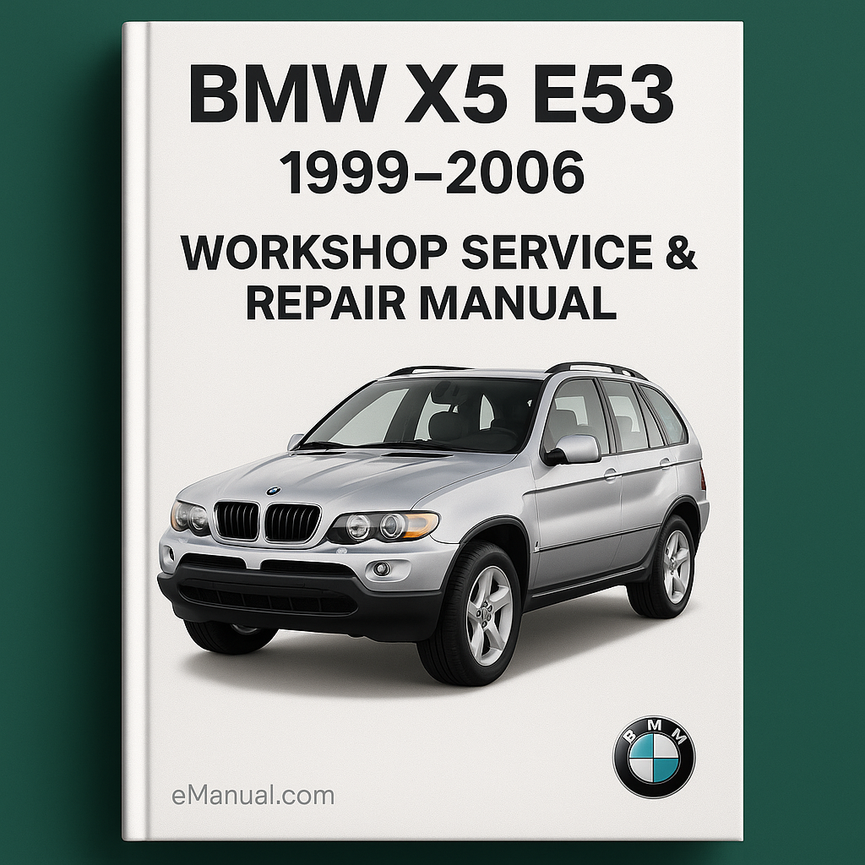 BMW X5 E53 1999-2006 Workshop Service Repair Manual