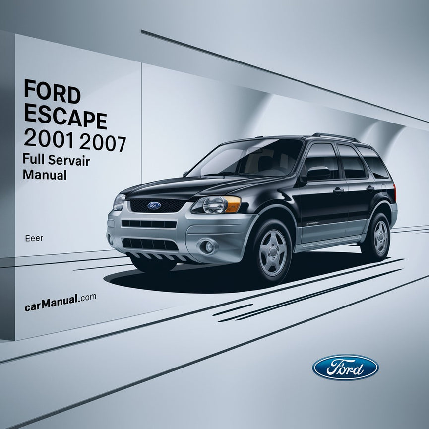 Ford Escape 2001-2007 Komplettes Service-Reparaturhandbuch