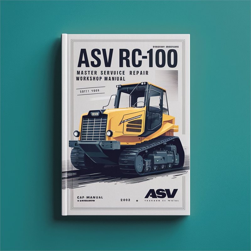 ASV RC-100 Rubber Track Loader Master Service Repair Workshop Manual PDF