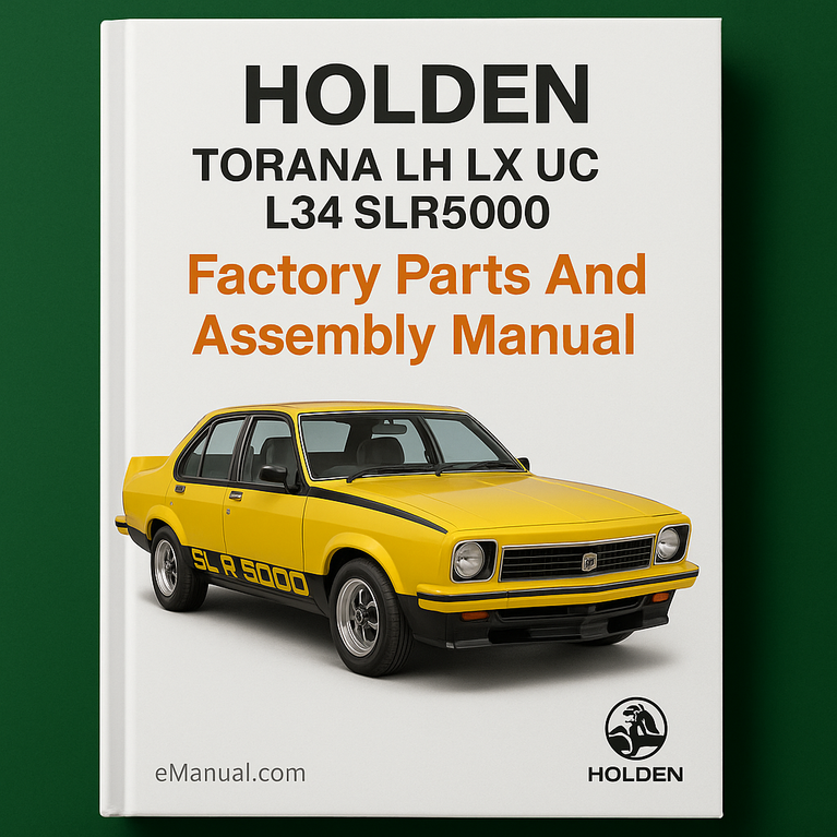 HOLDEN TORANA LH LX UC L34 SLR5000 Factory Parts And Assembly Manual