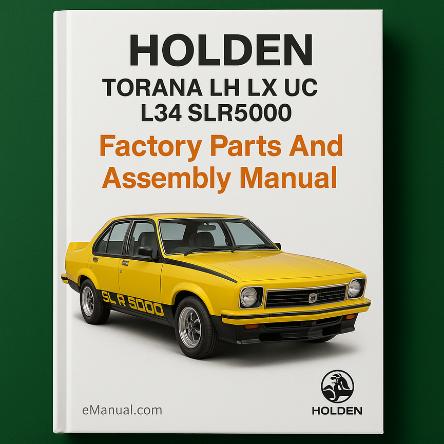 HOLDEN TORANA LH LX UC L34 SLR5000 Factory Parts And Assembly Manual