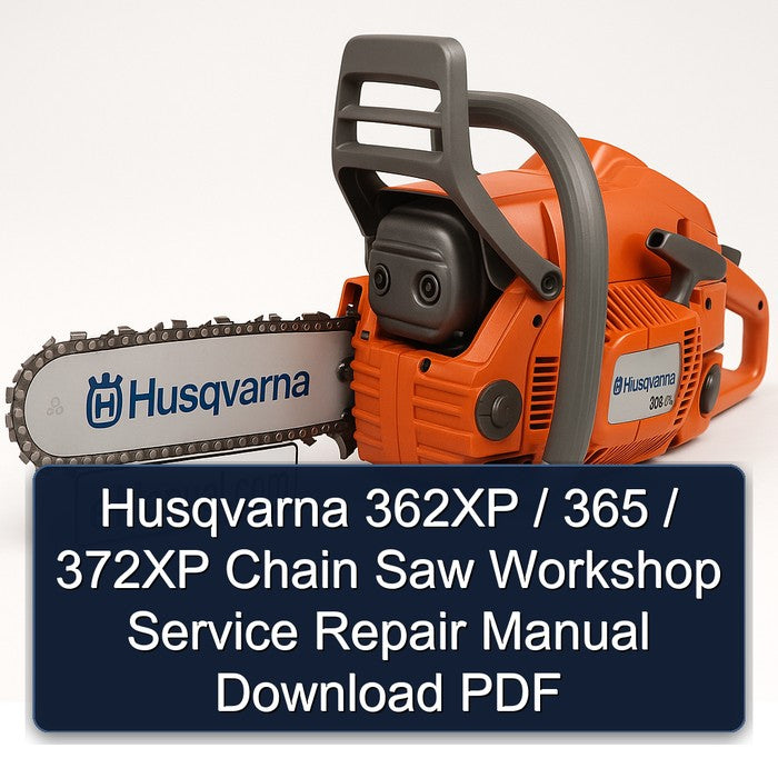 Husqvarna 362XP / 365 372XP Chain Saw Service Repair Workshop Manual PDF