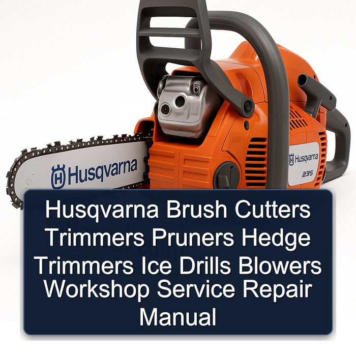 Husqvarna Brush Cutters Trimmers Pruners Hedge Ice Drills Blowers Service Repair Workshop Manual PDF