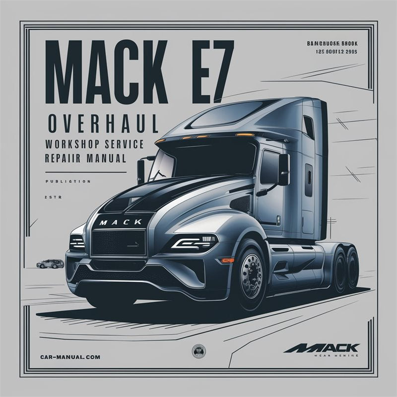 Mack E7 OVERHAUL Service Repair Workshop Manual PDF