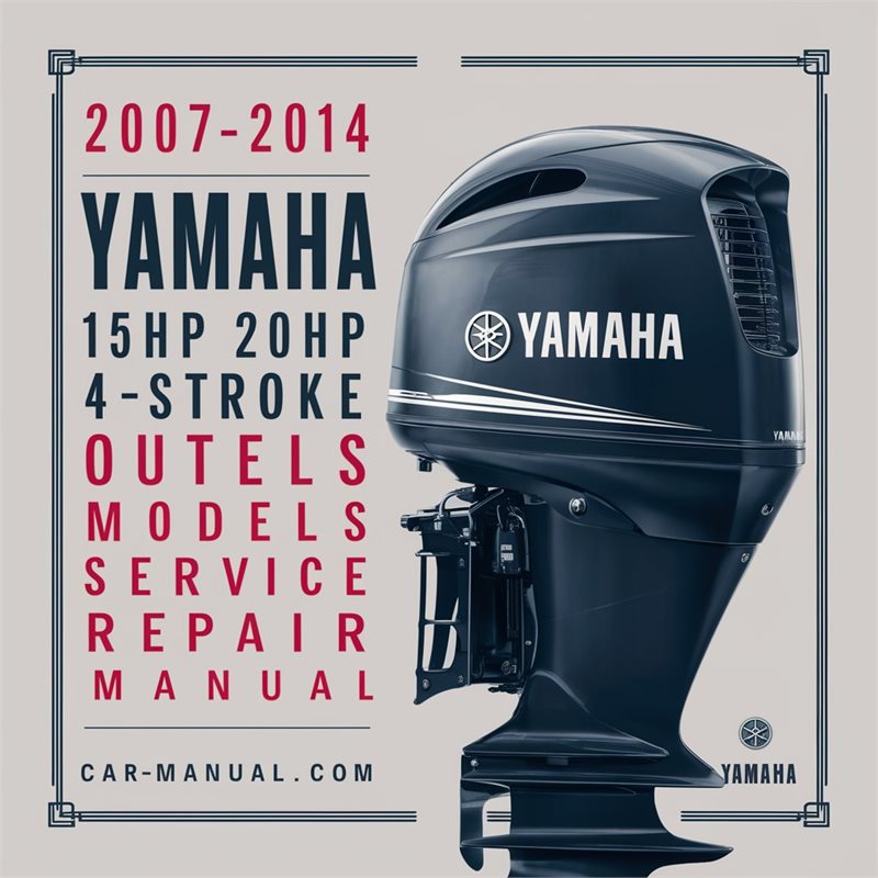 2009-2014 Yamaha 15HP 20HP 4-stroke Outboard Models Service Repair Workshop Manual PDF