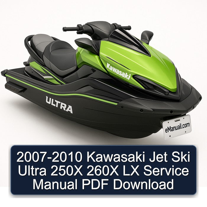 2007-2010 Kawasaki Jet Ski Ultra 250X 260X LX Service Repair Workshop Manual PDF
