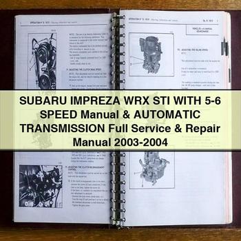 SUBARU IMPREZA WRX STI CON TRANSMISIÓN MANUAL Y AUTOMÁTICA DE 5-6 VELOCIDADES Manual de servicio y reparación completo 2003-2004