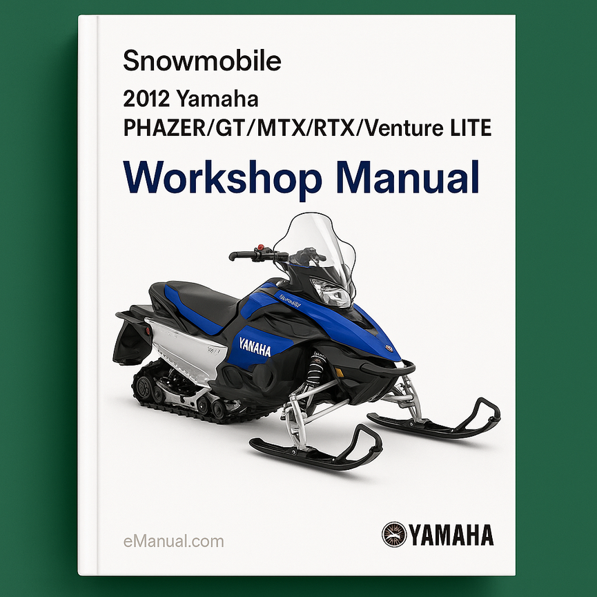 2012 Yamaha PHAZER/GT/MTX/RTX/Venture LITE Snowmobile Service Repair Maintenance Overhaul Workshop Manual