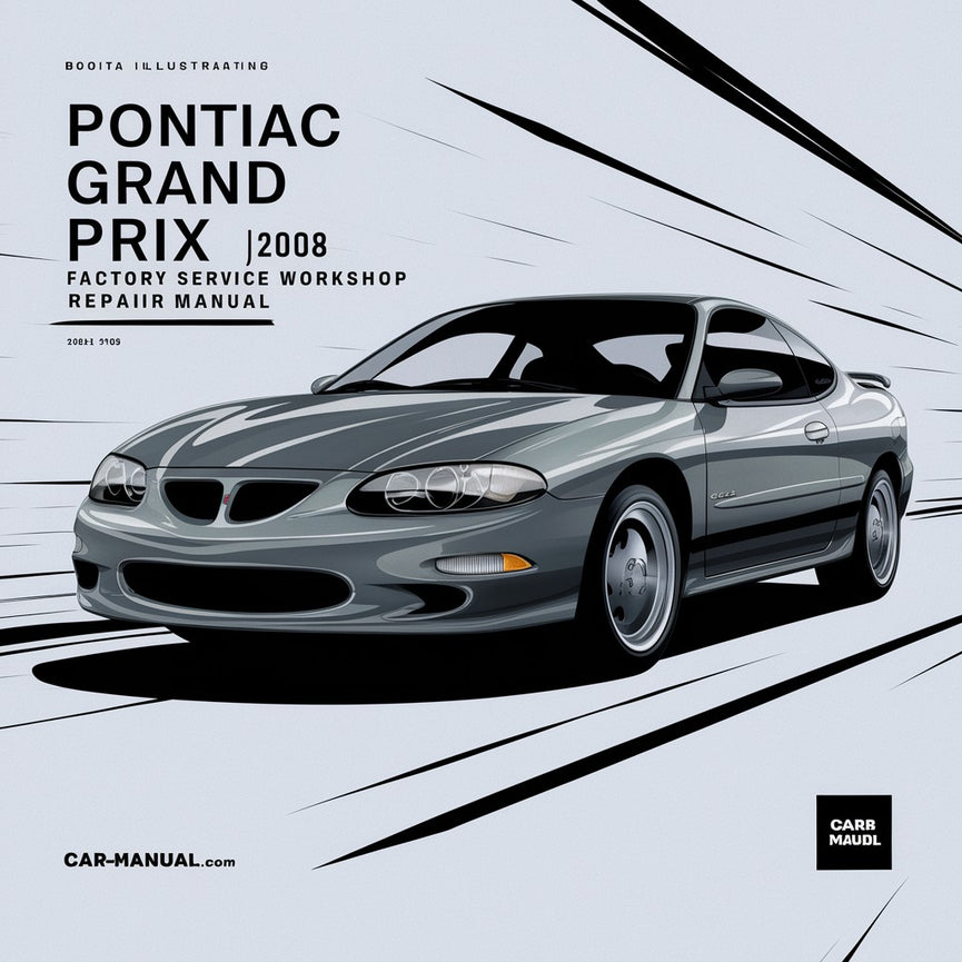 Pontiac Grand prix 2004-2008 Factory Service Workshop Repair Manual