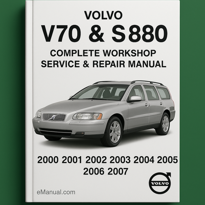 Volvo V70 & S80 Complete Workshop Service Repair Manual 2000 2001 2002 2003 2004 2005 2006 2007