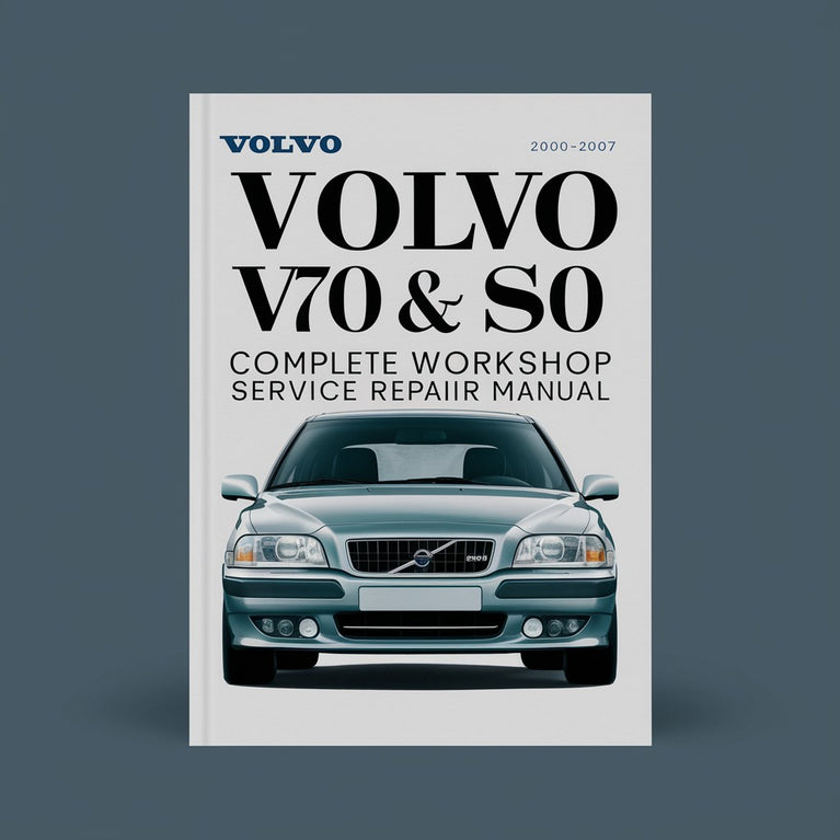 Volvo V70 & S80 Complete Workshop Service Repair Manual 2000 2001 2002 2003 2004 2005 2006 2007