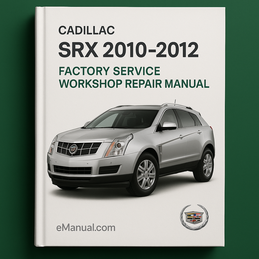 Cadillac SRX 2010-2012 Factory Service Workshop Repair Manual