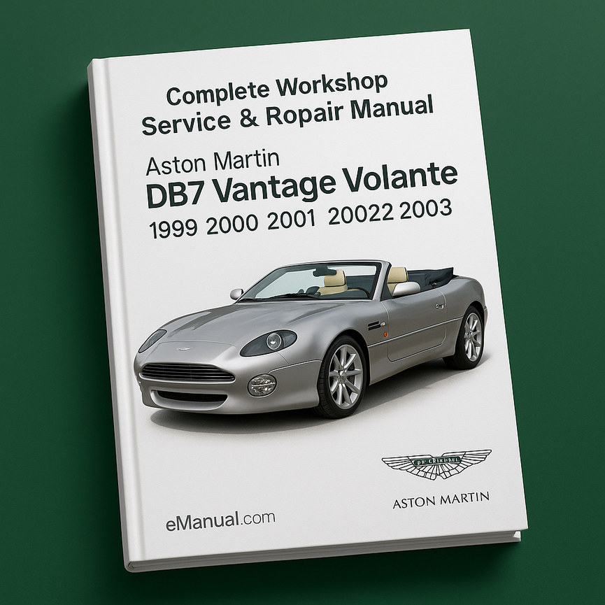 Aston Martin DB7 Vantage Volante Complete Workshop Service Repair Manual 1999 2000 2001 2002 2003
