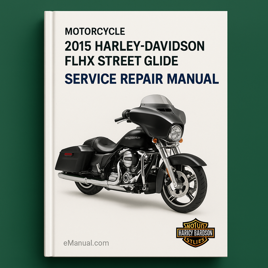 Harley Davidson FLHX Street Glide 2015 Service Repair Manual