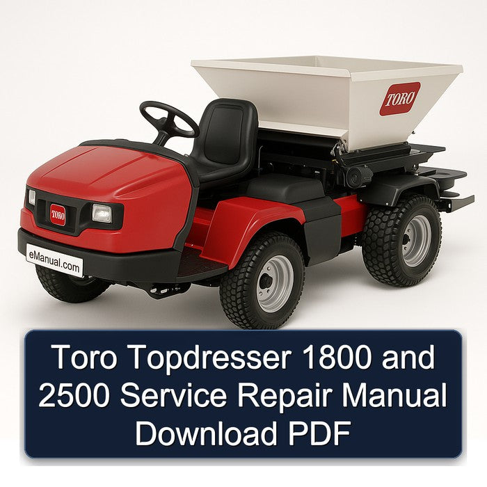 Toro Topdresser 1800 2500 Service Repair Workshop Manual PDF