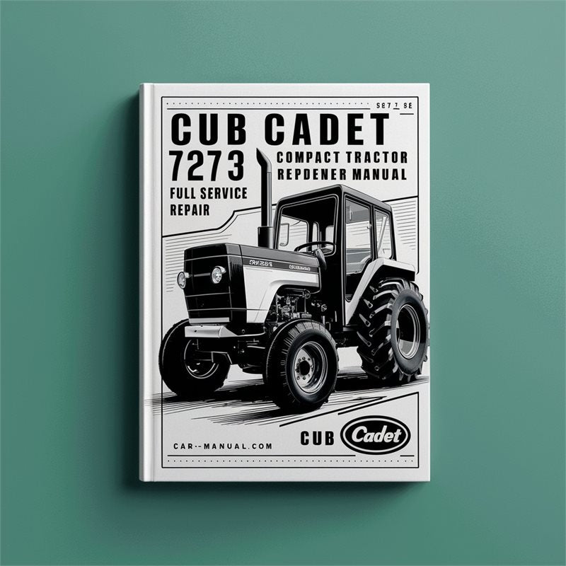 Cub Cadet 7273 Compact Tractor Service Repair Workshop Manual PDF