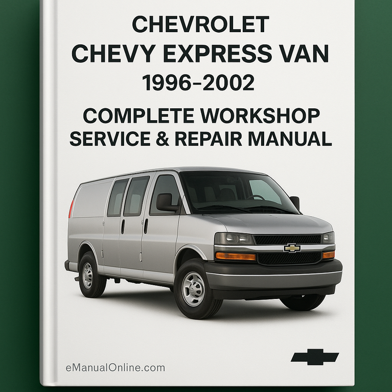 Chevrolet Chevy Express Van Complete Workshop Service Repair Manual 1996 1997 1998 1999 2000 2001 2002