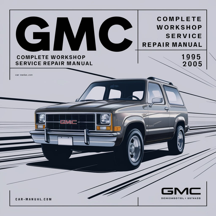 Manual completo de servicio y reparación del taller GMC Jimmy 1995 1996 1997 1998 1999 2000 2001 2002 2003 2004 2005