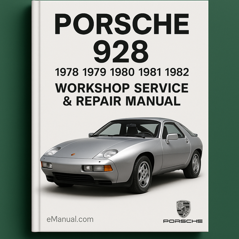 Porsche 928 1978 1979 1980 1981 1982 Workshop Service Repair Manual