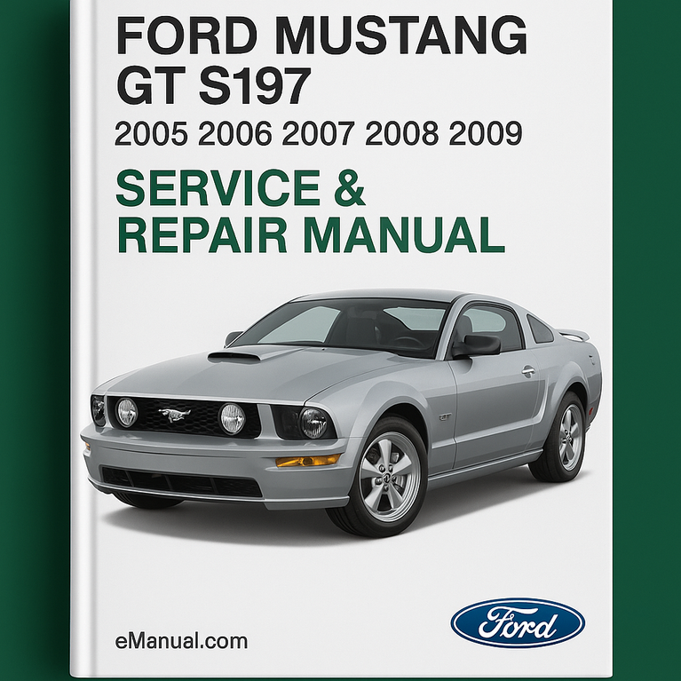 Ford Mustang GT S197 2005 2006 2007 2008 2009 Service Repair Manual
