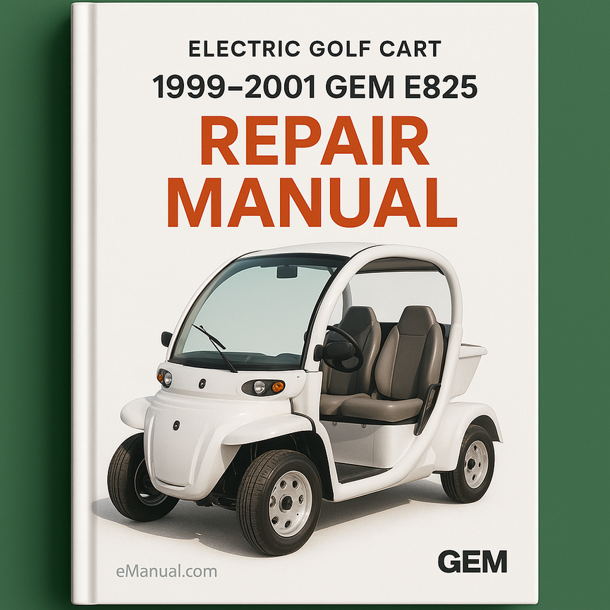 1999-2001 Gem E825 Electric Golf Cart Repair Manual