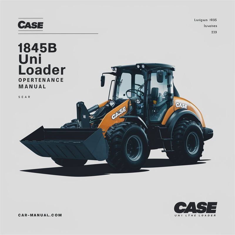 Case 1845B Uni Loader Operators Service Repair Workshop Manual PDF