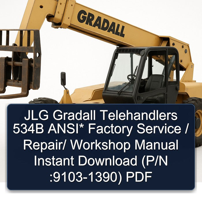 JLG Gradall Telehandlers 534B Ansi / (p/n :9103-1390) Service Repair Workshop Manual PDF